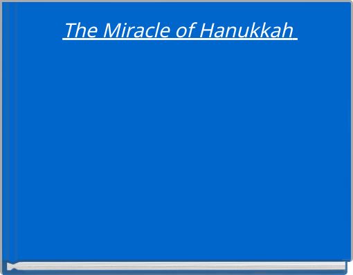 The Miracle of Hanukkah