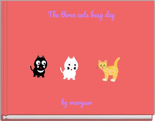 The three cats busy day