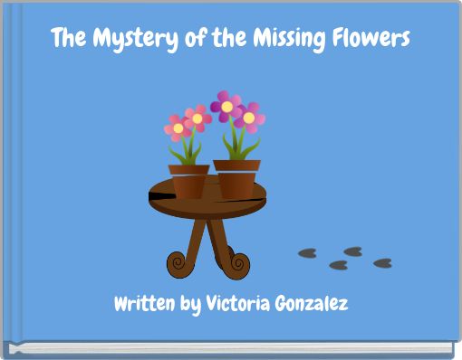 The Mystery of the Missing Flowers