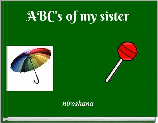 ABC's of my sister