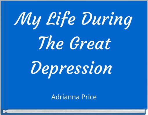 My Life During The Great Depression