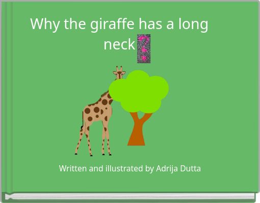 Why the giraffe has a long neck