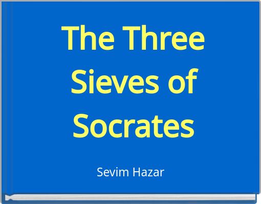 The Three Sieves of Socrates