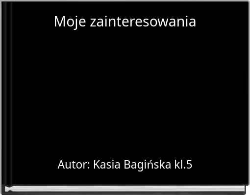 Moje zainteresowania