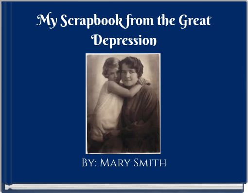 My Scrapbook from the Great Depression