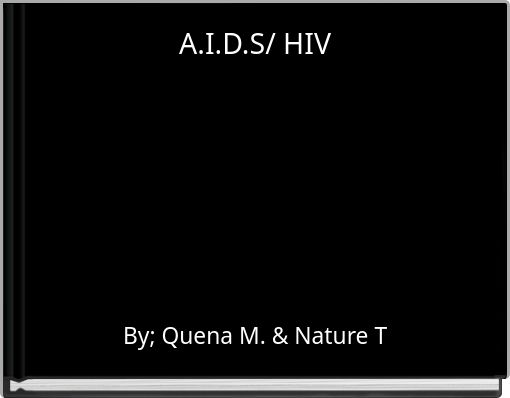 A.I.D.S/ HIV