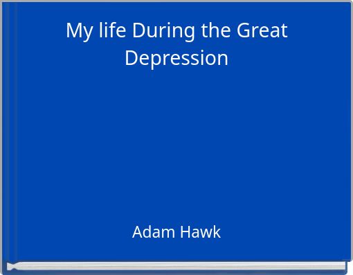My life During the Great Depression