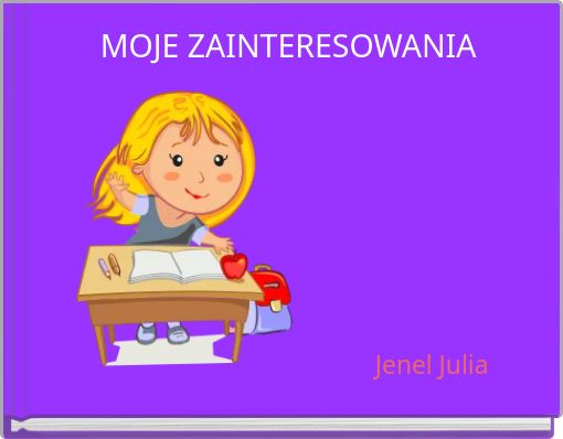 MOJE ZAINTERESOWANIA