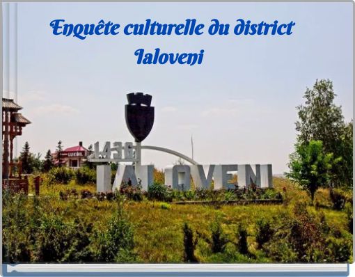 Enqu&ecirc;te culturelle du district Ialoveni