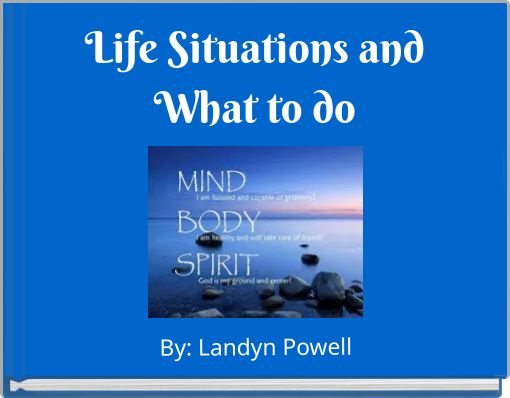 Life Situations andWhat to do