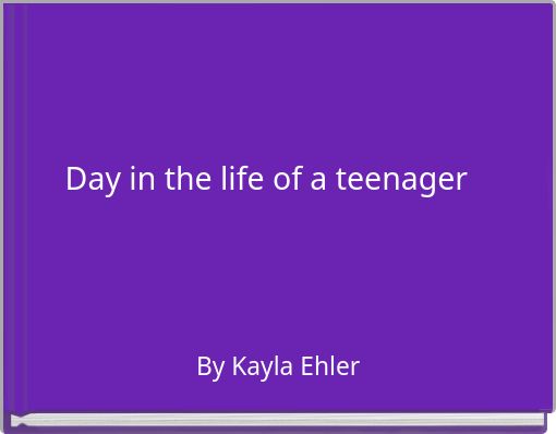 Front cover of 'Day in the life of a teenager' 