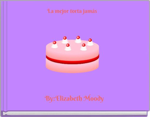 Front cover of 'La mejor torta jamás' 