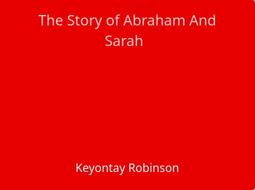 "The Story of Abraham And Sarah" - Free stories online. Create books for kids | StoryJumper