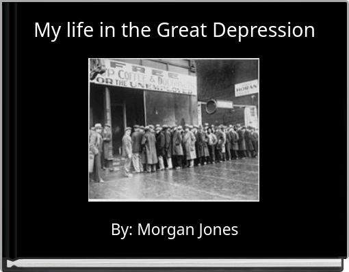 My life in the Great Depression