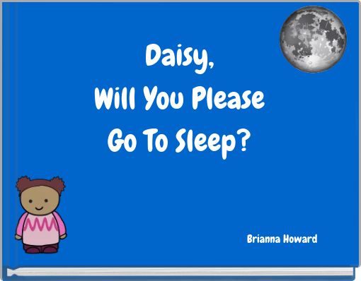 Front cover of 'Daisy, Will You Please Go To Sleep?' 