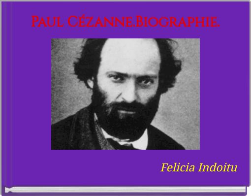 Paul Cézanne.Biographie.
