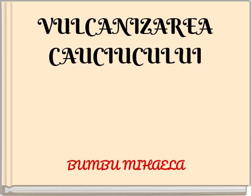 VULCANIZAREA CAUCIUCULUI