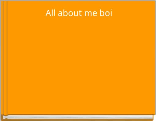 Book Cover for: All about me boi