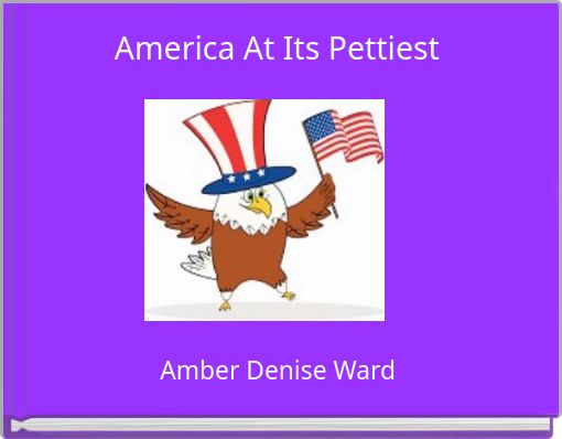 America At Its Pettiest