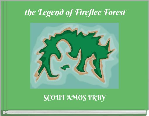 Front cover of 'the Legend of Fireflee Forest' 