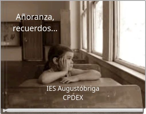 Añoranza, recuerdos...