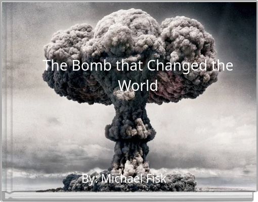 Front cover of 'The Bomb that Changed the World' 