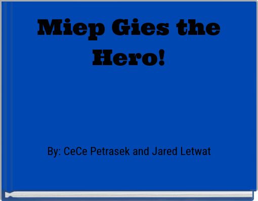 Miep Gies the Hero!