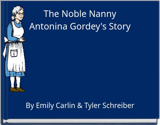 Front cover of 'The Noble Nanny Antonina Gordey's Story' 