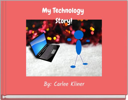 My Technology Story!