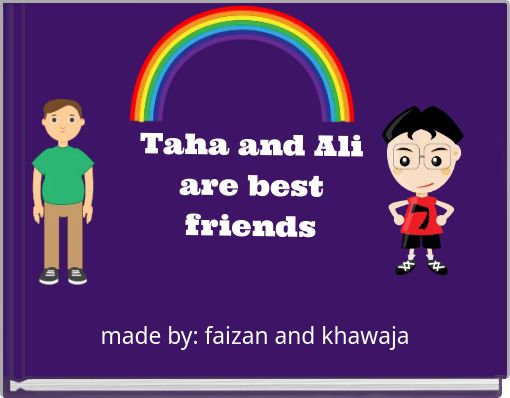 Taha and Ali are best friends