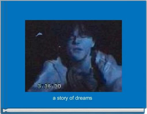 a story of dreams