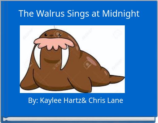 The Walrus Sings at Midnight