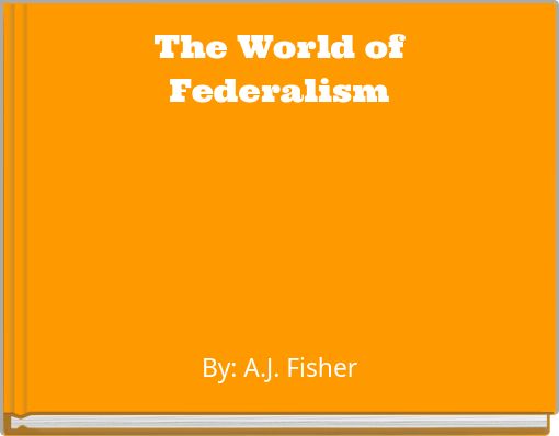 The World of Federalism
