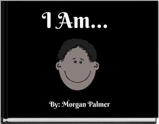 I Am...
