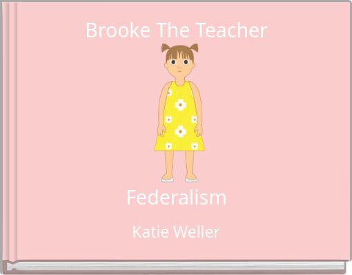 Brooke The Teacher Federalism