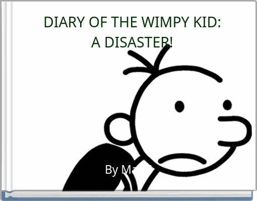 DIARY OF THE WIMPY KID:A DISASTER!