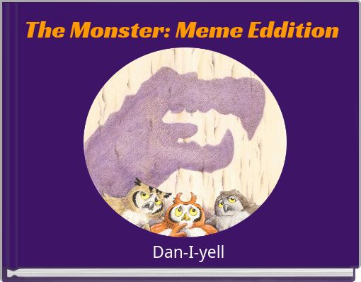 Book Cover for: The Monster: Meme Eddition