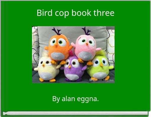 Front cover of 'Bird cop book three' 