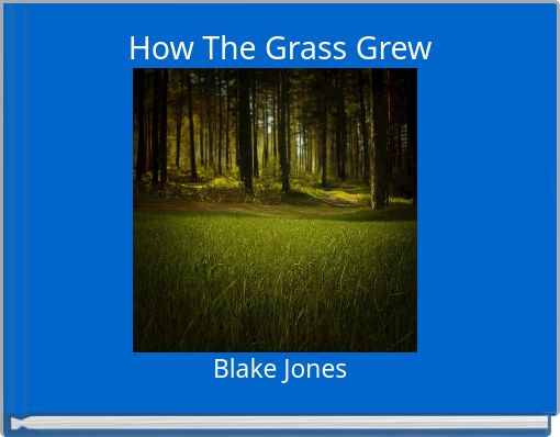 How The Grass Grew