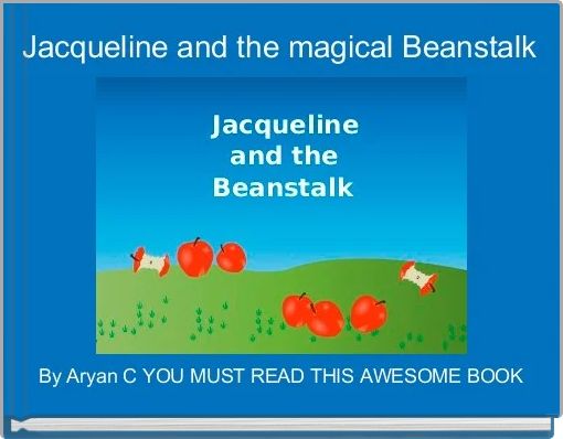 Jacqueline and the magical Beanstalk 