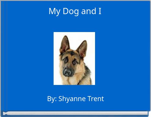 My Dog and I