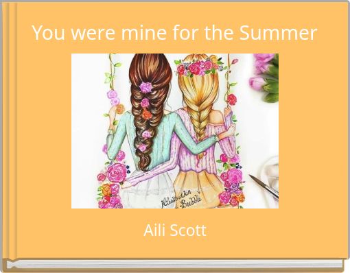 You were mine for the Summer