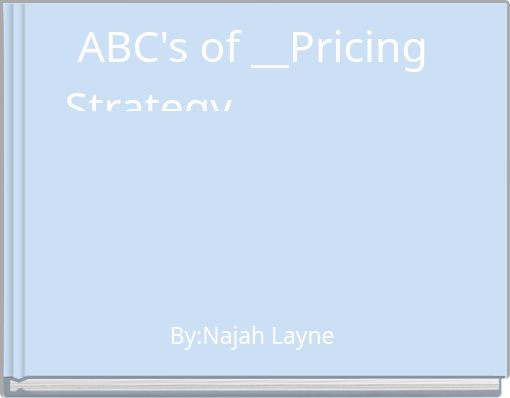 ABC's of __Pricing Strategy___________