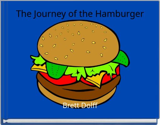 The Journey of the Hamburger