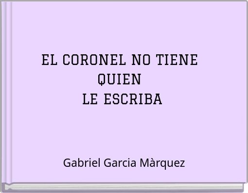 EL CORONEL NO TIENE QUIEN LE ESCRIBA