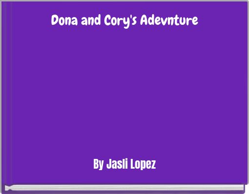 Dona and Cory's Adevnture