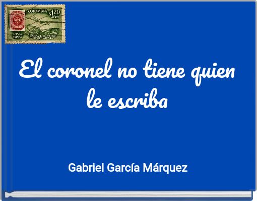 El coronel no tiene quien le escriba