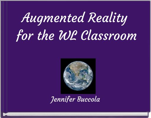 Augmented Reality for the WL Classroom