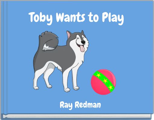 Toby Wants to Play