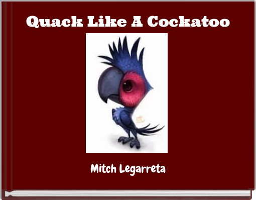 Front cover of 'Quack Like A Cockatoo' 